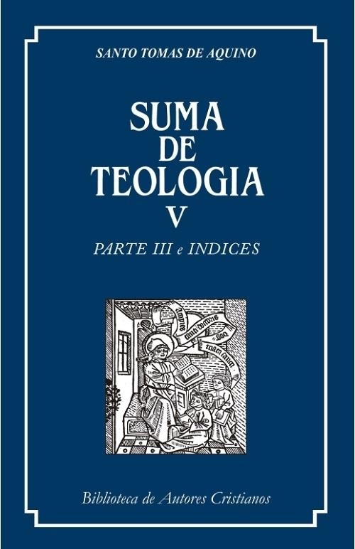 Suma de Teología - V "Parte III e Índices". 