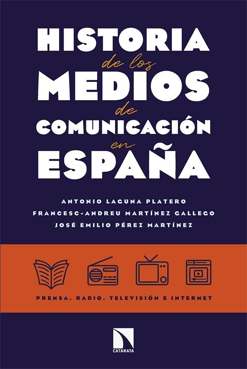 Historia de los medios de comunicación en España "Prensa, radio, televisión e internet".