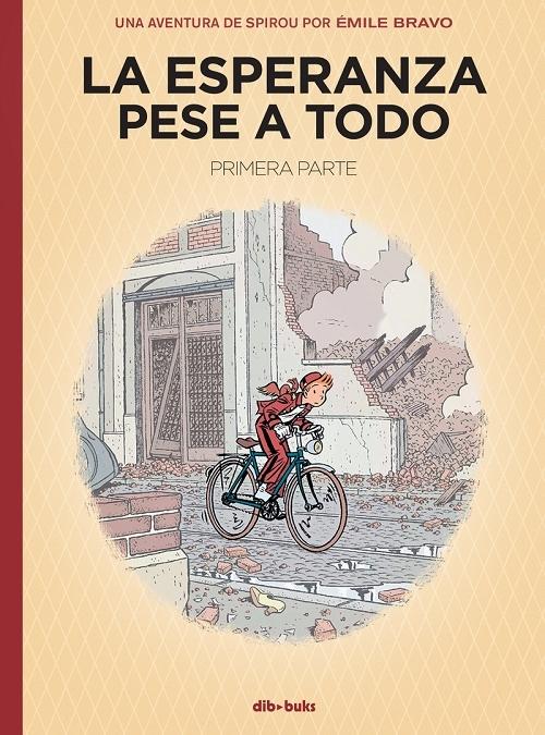 La esperanza pese a todo - Primera parte "Un mal principio (Una aventura de Spirou)". 