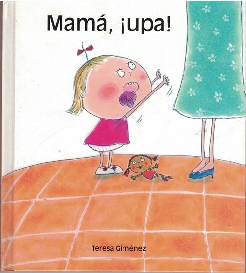 Mamá, ¡upa!