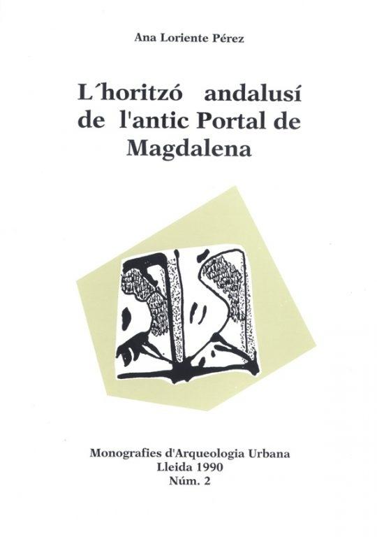 Lhoritzó andalusí de lantic Portal de Magdalena "Monografies d'Arqueologia Urbana". 