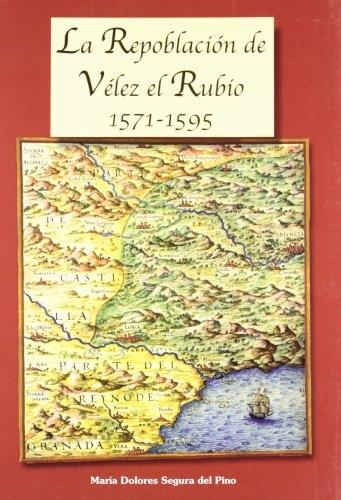 Repoblación de Vélez el Rubio 1571-1595. 