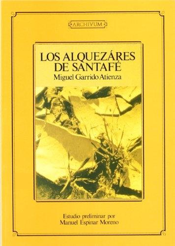 Los Alquezáres de Santafé "(Facsímil, 1893)". 
