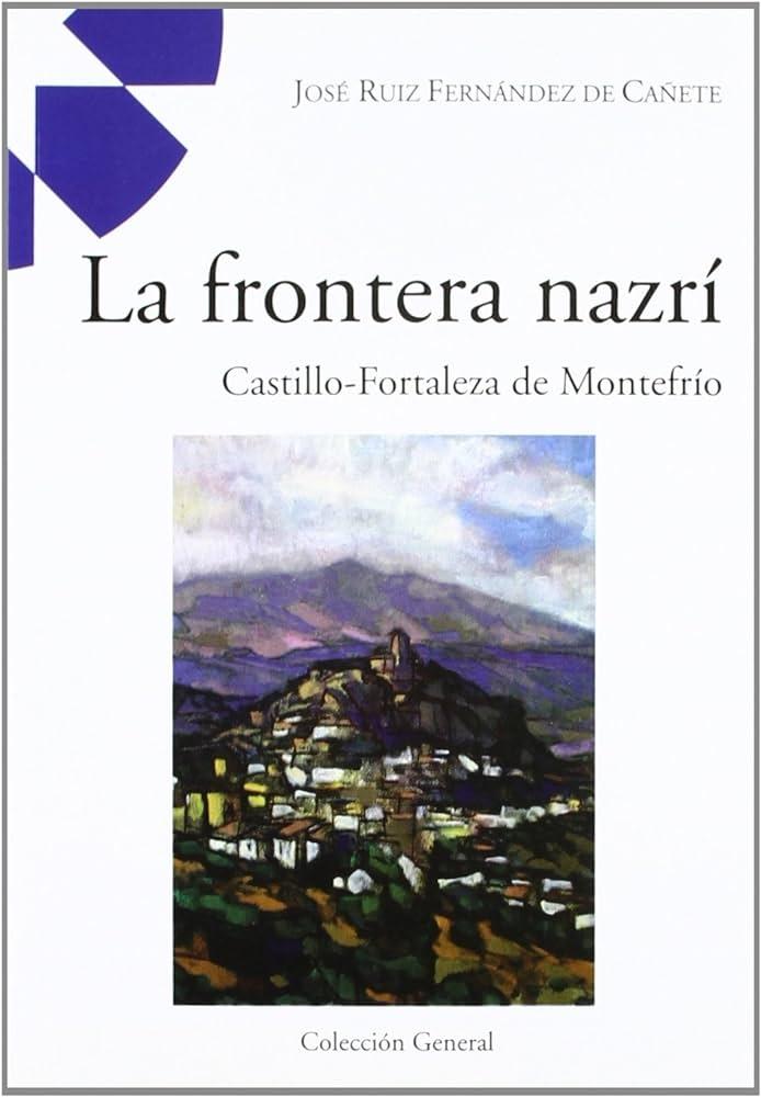 La frontera nazrí. Castillo-Fortaleza de Montefrío