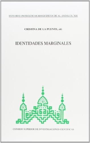 Identidades marginales "(Estudios onomástico-biográficos de Al-Andalus - XII)"