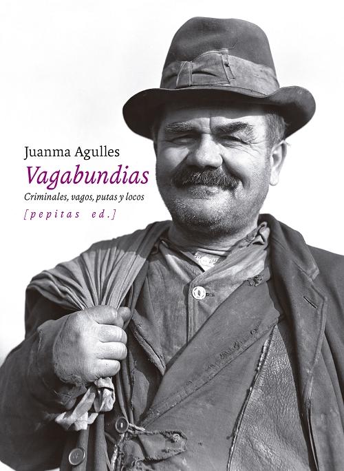 Vagabundias "Criminales, vagos, putas y locos"