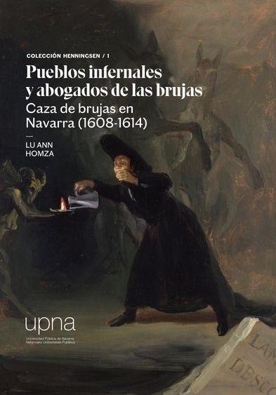 Pueblos infernales y abogados de las brujas "Caza de brujas en Navarra (1608-1614)". 