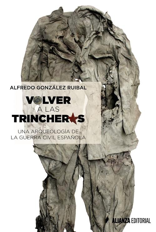 Volver a las trincheras "Una arqueología de la Guerra Civil española". 