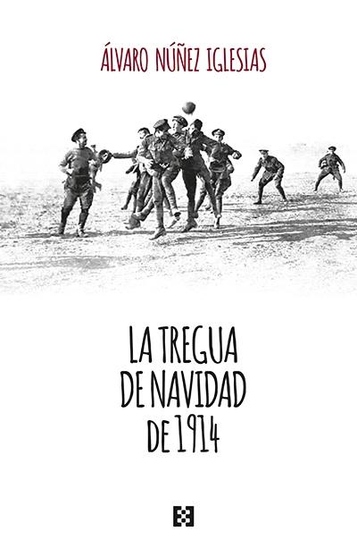 La tregua de Navidad de 1914. 