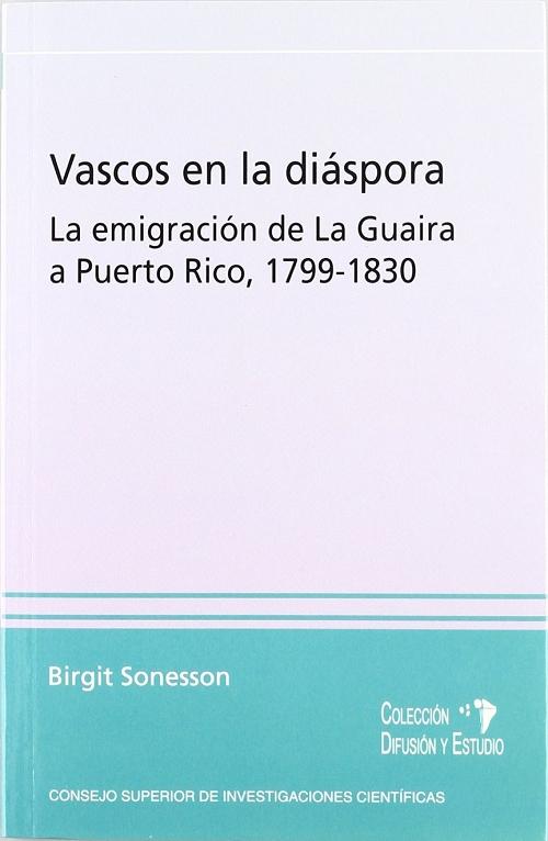 Vascos en la diáspora "La emigración de la Guaira a Puerto Rico (1799-1830)". 