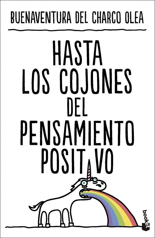 Hasta los cojones del pensamiento positivo. 