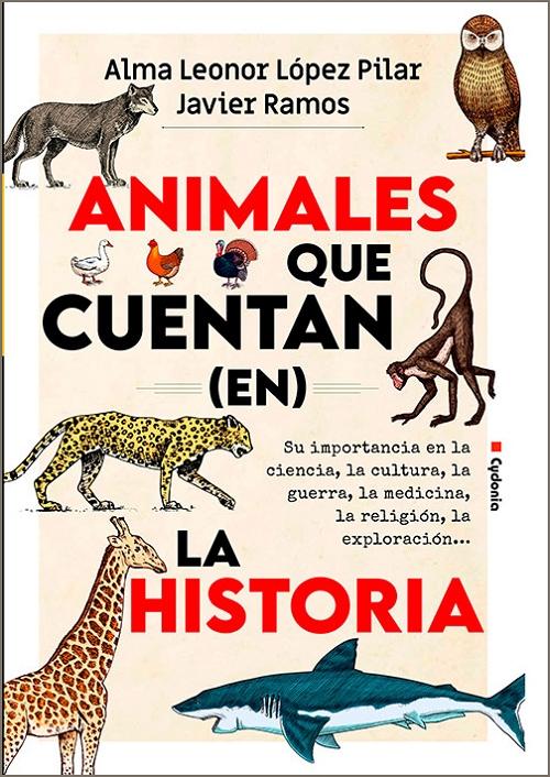 Animales que cuentan (en) la historia "Su importancia en la ciencia, la cultura, la guerra, la medicina, la religión, la exploración...". 