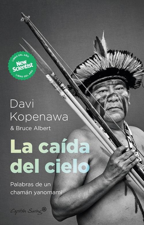 La caída del cielo "Palabras de un chamán yanomami"