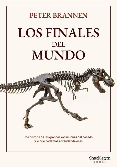 Los finales del mundo "Una historia de las grandes extinciones del pasado y lo que podemos aprender de ellas". 