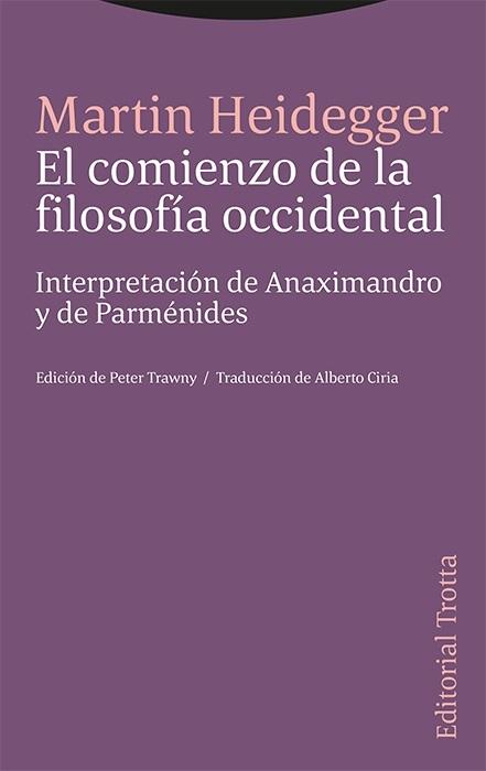 El comienzo de la filosofía occidental "Interpretación de Anaximandro y Parménides". 