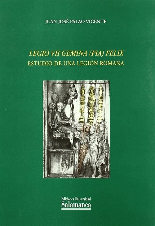 Legio VII Gemina (Pia) Felix "Estudio de una legión romana". 