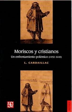 Moriscos y cristianos "Un enfrentamiento polémico (1492-1640)". 