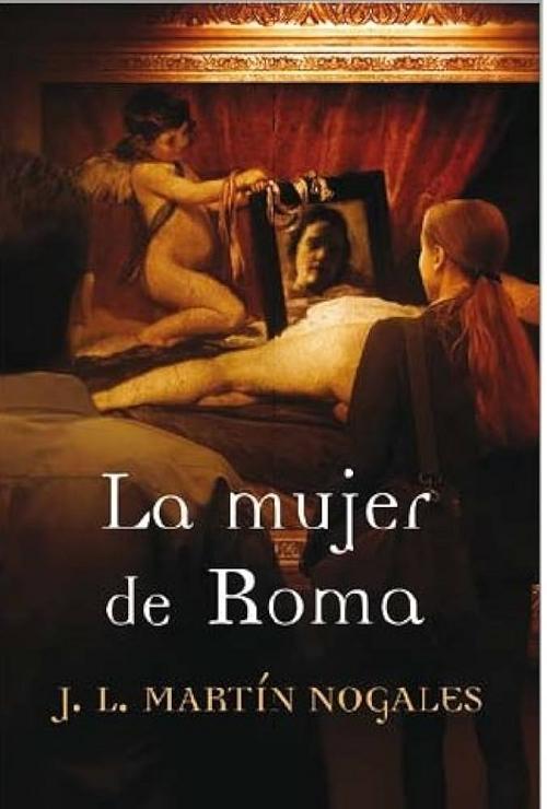 La mujer de Roma "¿Quién se esconde tras <La venus del espejo> de Velázquez?". 