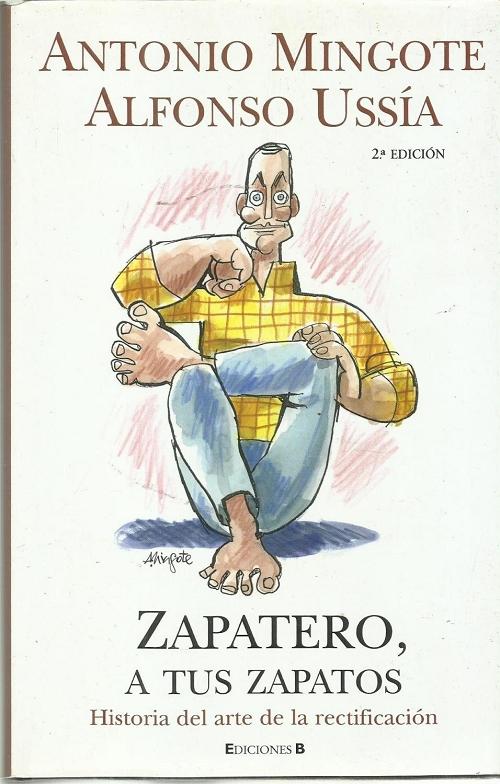 Zapatero a tus zapatos "HIstoria del arte de la rectificación". 