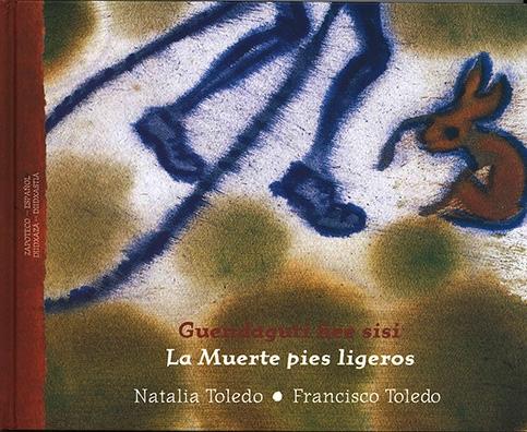 La muerte pies ligeros / Guendaguti ñee sisi "(Edición bilingüe zapoteco-español)"