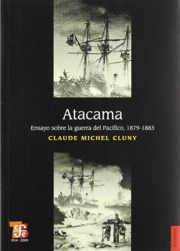 Atacama "Ensayo sobre la guerra del Pacífico, 1879-1883"