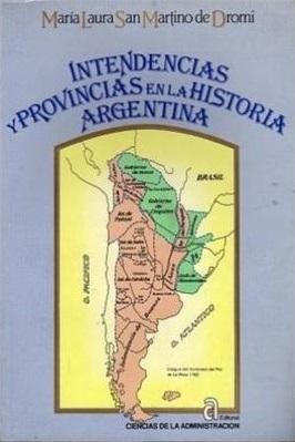 Intendencias y provincias en la historia argentina. 