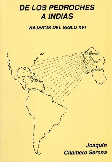 De Los Pedroches a Indias "Viajeros del siglo XVI". 