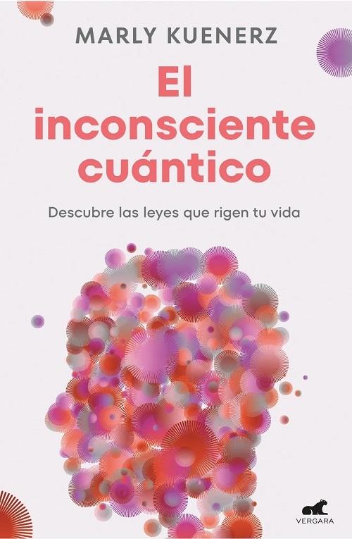 El inconsciente cuántico "Descubre las leyes que rigen tu vida". 