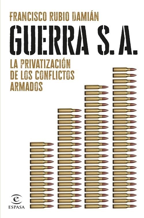 Guerra S.A. "La privatización de los conflictos armados"