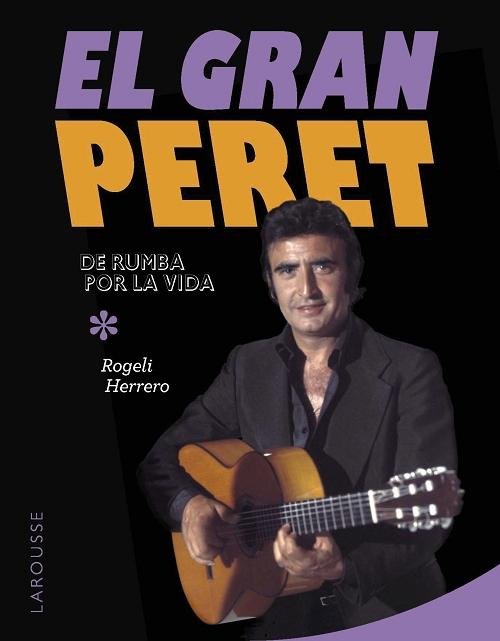 El gran Peret "De rumba por la vida"