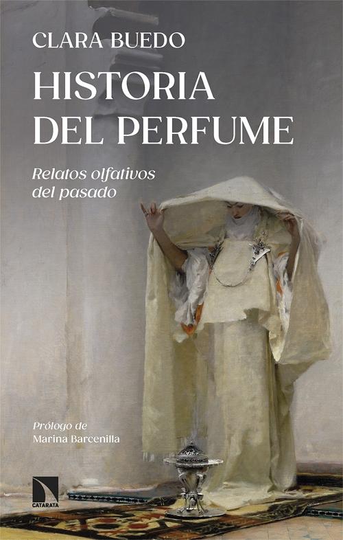 Historia del perfume "Relatos olfativos del pasado". 