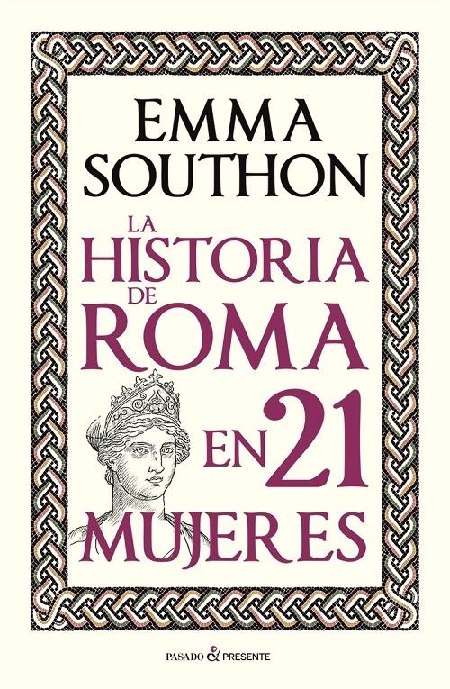 La historia de Roma en 21 mujeres. 