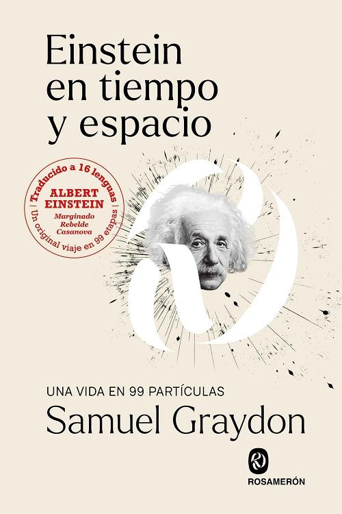 Einstein en tiempo y espacio "Una vida en 99 partículas". 