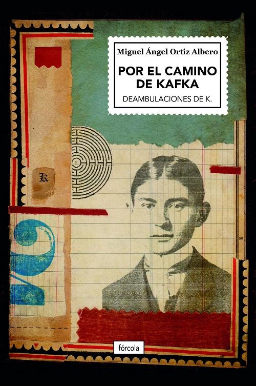 Por el camino de Kafka "Deambulaciones de K.". 