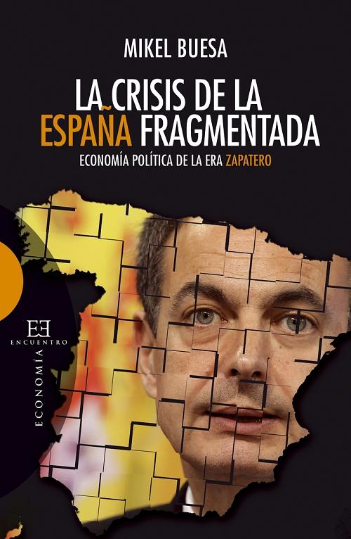 Crisis de la España fragmentada "Economía política de la era Zapatero". 