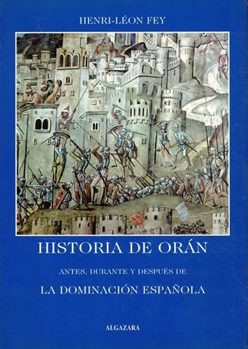 Historia de Orán "Antes, durante y después de la dominación española". 
