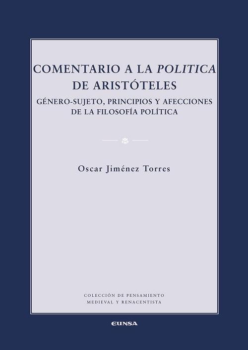 Comentario a la <Política> de Aristóteles "Género-sujeto, principios y afecciones de la filosofía política". 