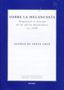Sobre la melancolía "Diagnóstico y curación de los afectos melancólicos (ca.1569)"