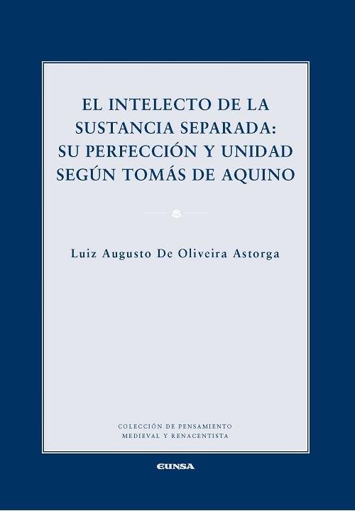 El intelecto de la sustancia separada "Su perfección y unidad según Tomás de Aquino"