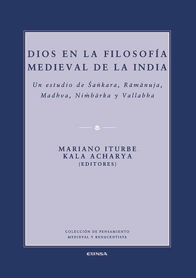 Dios en la filosofía medieval de la India "Un estudio de Sankara, Ramanuja, Madhva, Nimbarka y Vallabha"