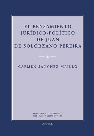 El pensamiento jurídico-político de Juan de Solórzano Pereira. 