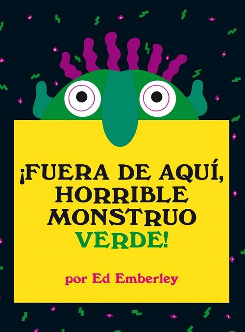 ¡Fuera de aquí, horrible monstruo verde!.