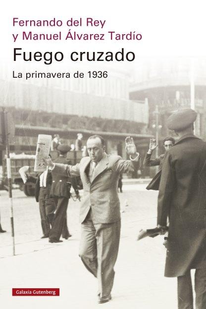 Fuego cruzado "La primavera de 1936". 