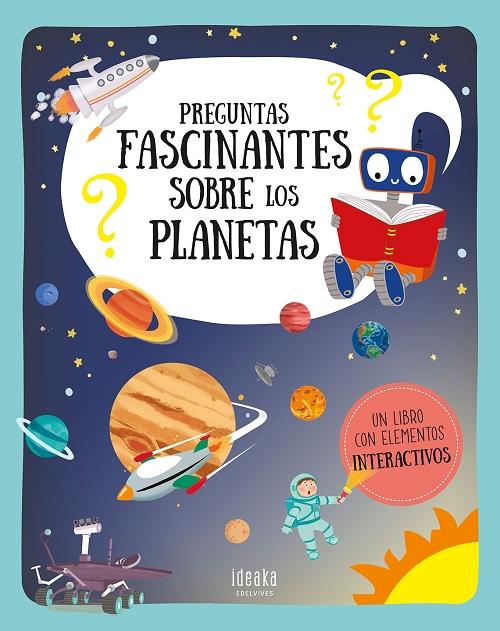 Preguntas fascinantes sobre los planetas "Un libro con elementos interactivos". 