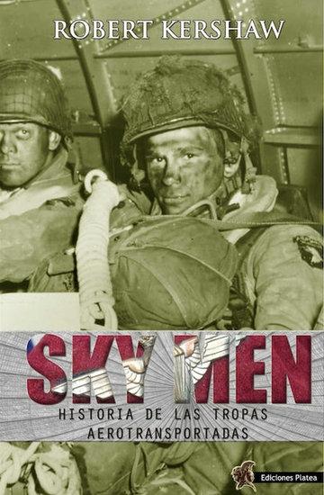 Sky Men "Historia de las tropas aerotransportadas"