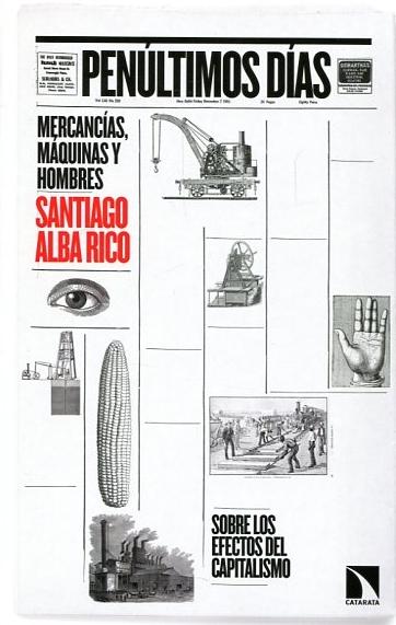 Penúltimos días "Mercancias, máquinas y hombres. Sobre los efectos del capitalismo". 