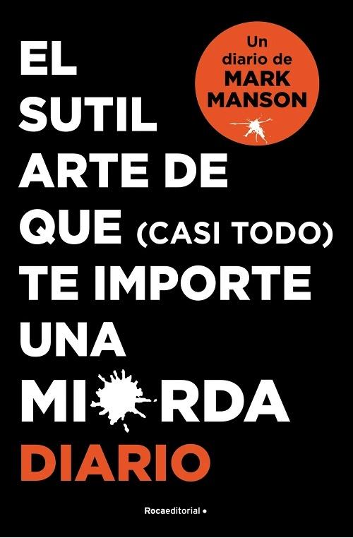 El sutil arte de que (casi todo) te importe una mierda. Diario