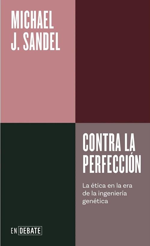 Contra la perfección "La ética en la era de la ingeniería genética". 