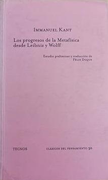 Los progresos de la Metafísica desde Leibniz y Wolff. 