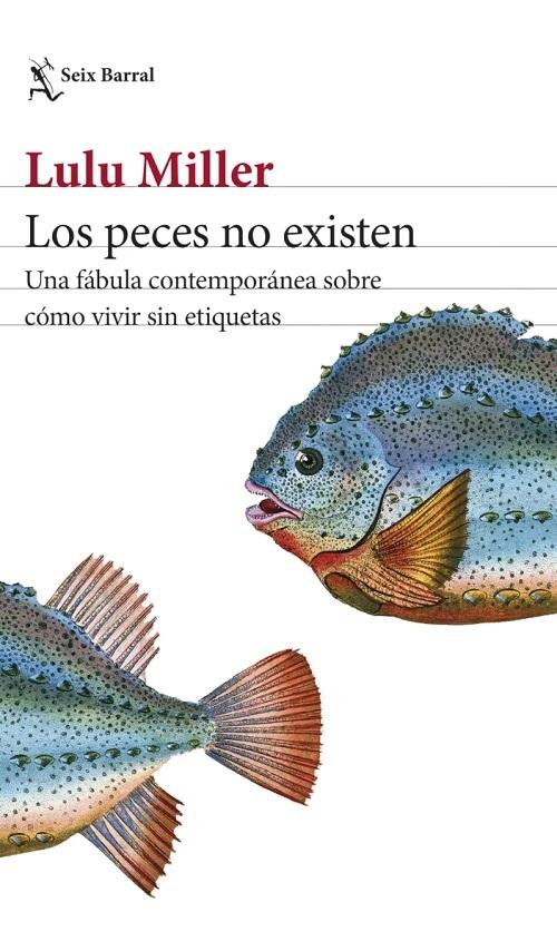 Los peces no existen "Una fábula contemporánea sobre cómo vivir sin etiquetas". 